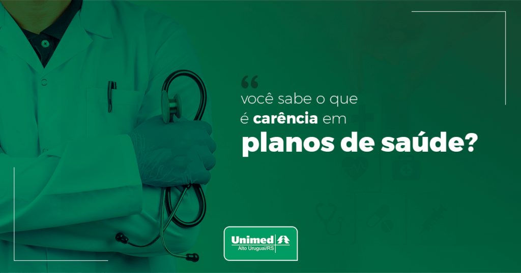 <strong>Você sabe o que é Carência em Planos de Saúde? Descubra como funciona!</strong>